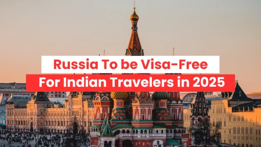 image for article Indian Tourists To Explore Russia Without a Visa by March 2025