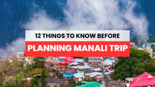 image for article 12 Things to Know Before Planning Manali Trip