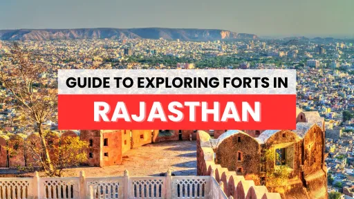 image for article Guide to Exploring Stunning Forts of Rajasthan