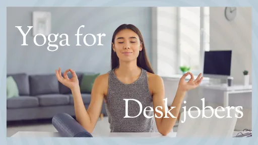 image for article Yoga Day 2025: Easy Yoga to Rejuvenate Your Body and Mind at Your Desk