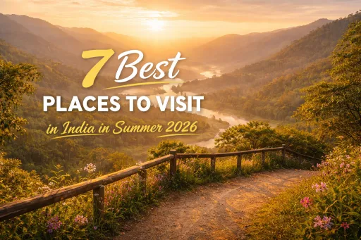 image for article 7 Best Places to Visit in India in Summer 2026