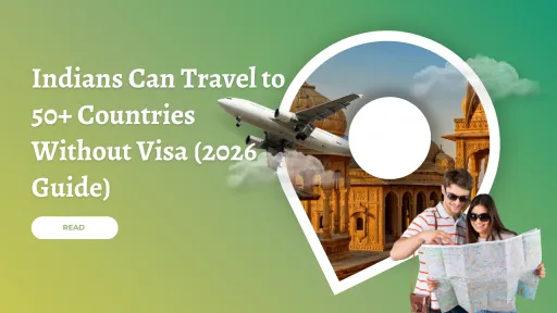image for article Indians Can Travel to 50+ Countries Without Visa (2026 Guide)