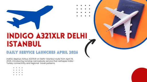 image for article IndiGo A321XLR Delhi Istanbul Daily Service Launches April 2026