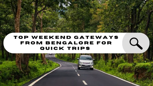 image for article Top Weekend Getaways from Bangalore for Quick Trips