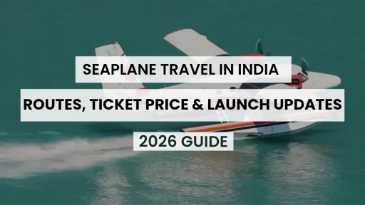 image for article Seaplane Travel in India: Routes, Ticket Price & Launch Updates (2026 Guide)