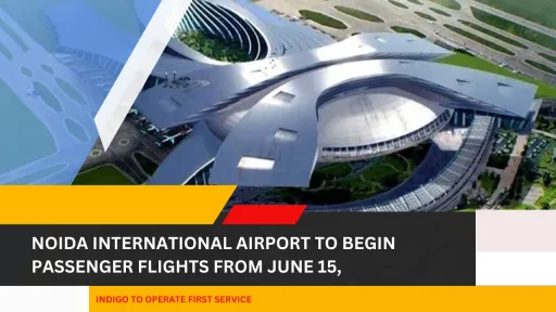 image for article Noida International Airport to Begin Passenger Flights from June 15, IndiGo to Operate First Service