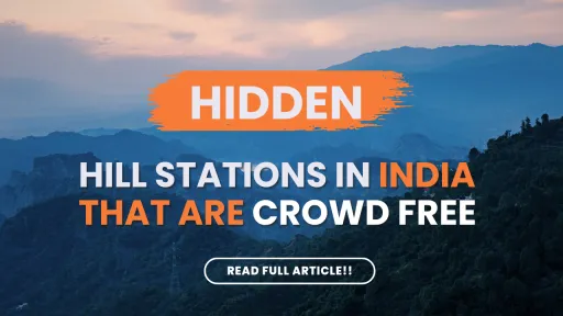 image for article Hidden Hill Stations in India That Are Still Crowd-Free
