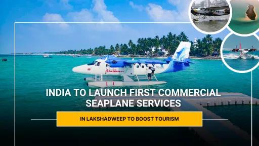 image for article India to Launch First Commercial Seaplane Services in Lakshadweep to Boost Tourism