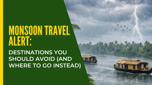 image for article Monsoon Travel Alert: Destinations You Should Avoid (and Where to Go Instead)
