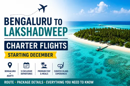 image for article Bengaluru-Lakshadweep Charter Flights Starting December: Route & Package Details