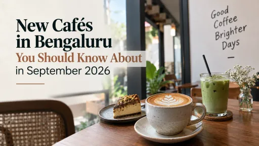 image for article New Cafes in Bengaluru You Should Know About in September 2026